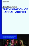 Ben-Naftali M.  The Visitation of Hannah Arendt